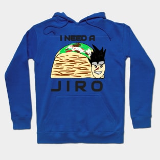 I Need A Jiro Hoodie